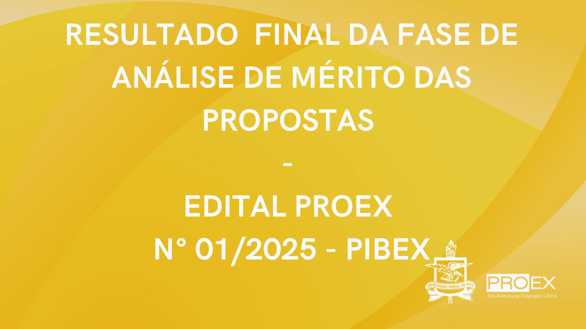 RESULTADO FINAL DO EDITAL  N° 01/2025 - PIBEX 2025