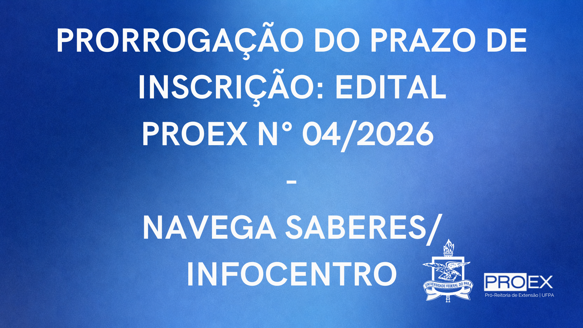 PRORROGAÇÃO DO PRAZO DE INSCRIÇÃO - PROGRAMA NAVEGA SABERES/INFOCENTRO 2026