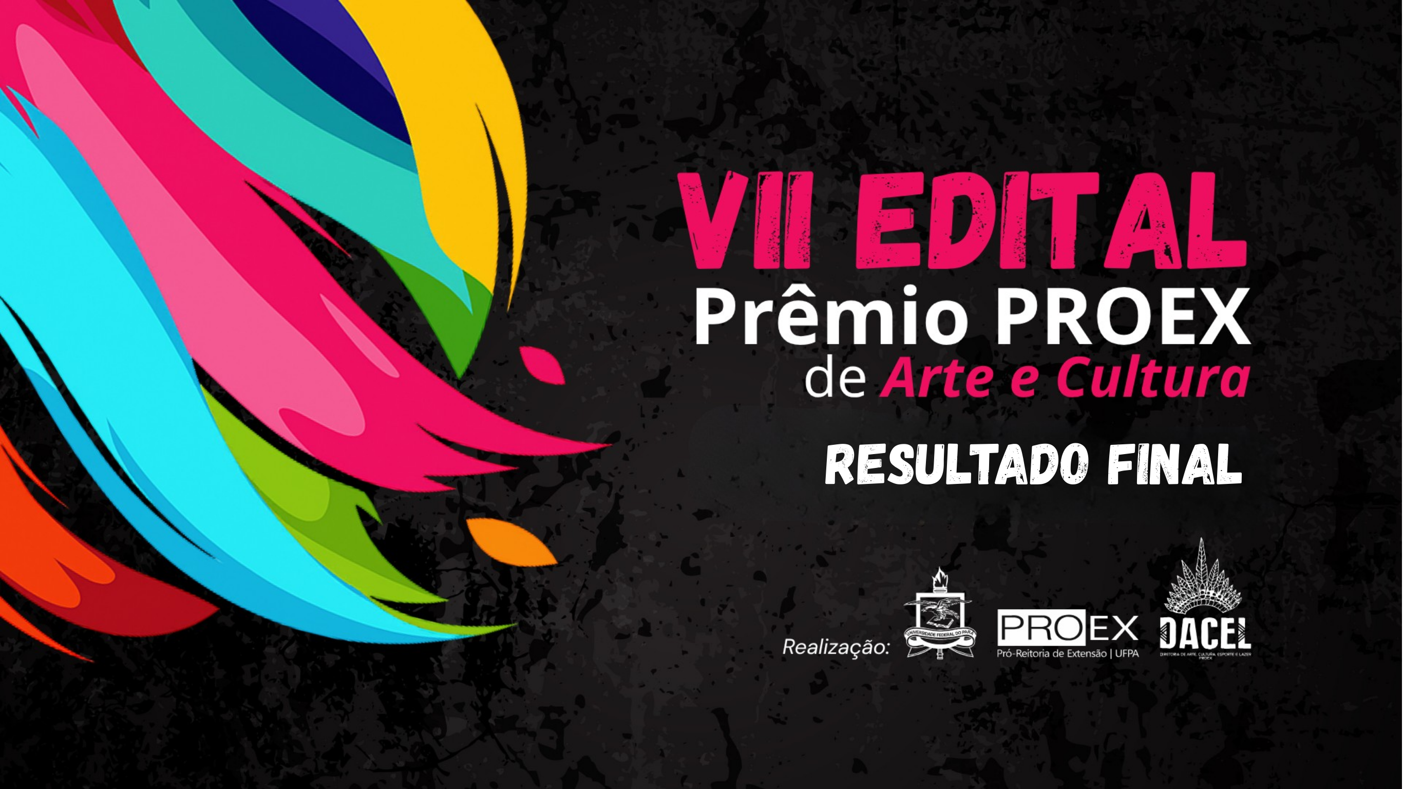 RESULTADO FINAL DO VII EDITAL PRÊMIO PROEX DE ARTE E CULTURA/2025